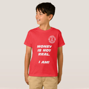 Camiseta ¡Dinero de los niños el "no es real! "