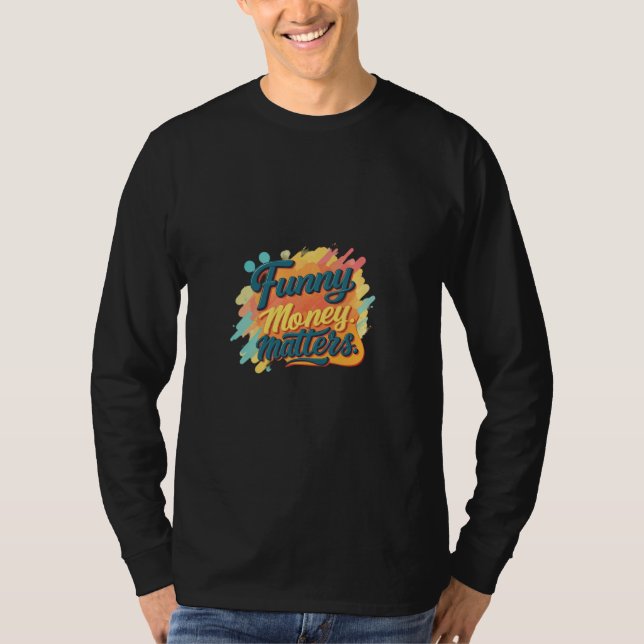 Camiseta Dinero gracioso importa lemas elegantes (Anverso)