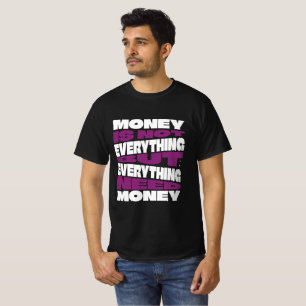 Camiseta Dinero No Es Todo Pero Cita De Negocios