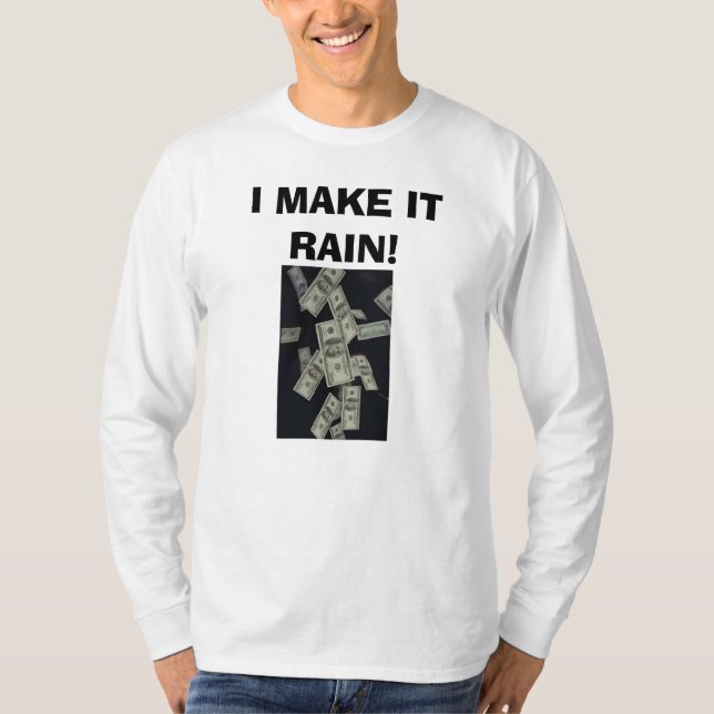 Camiseta ¡dinero que cae, HAGO que LLUEVE! (Anverso)
