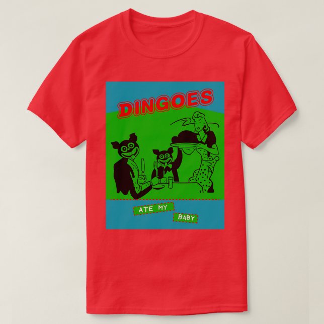 Camiseta Dingoes Ate My Baby 1 (Diseño del anverso)