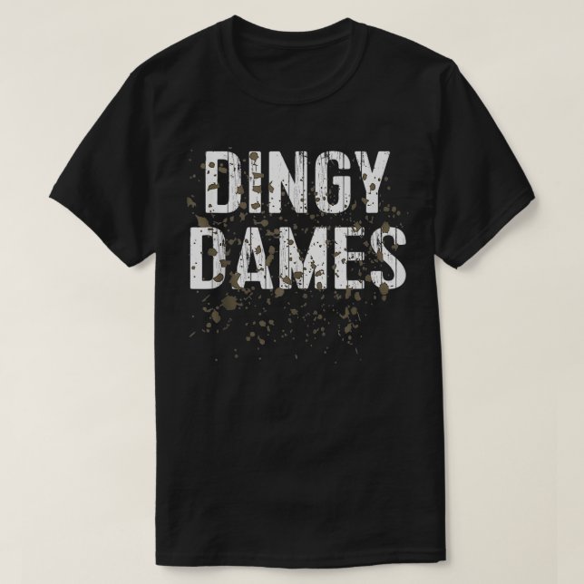 Camiseta Dingy Dames Womens Mud Team Funny Mud Run (Diseño del anverso)