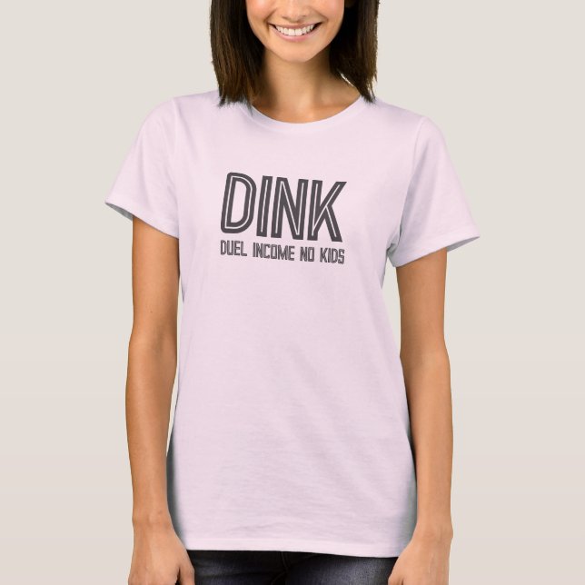 Camiseta DINK Duel Income No Kids (Anverso)