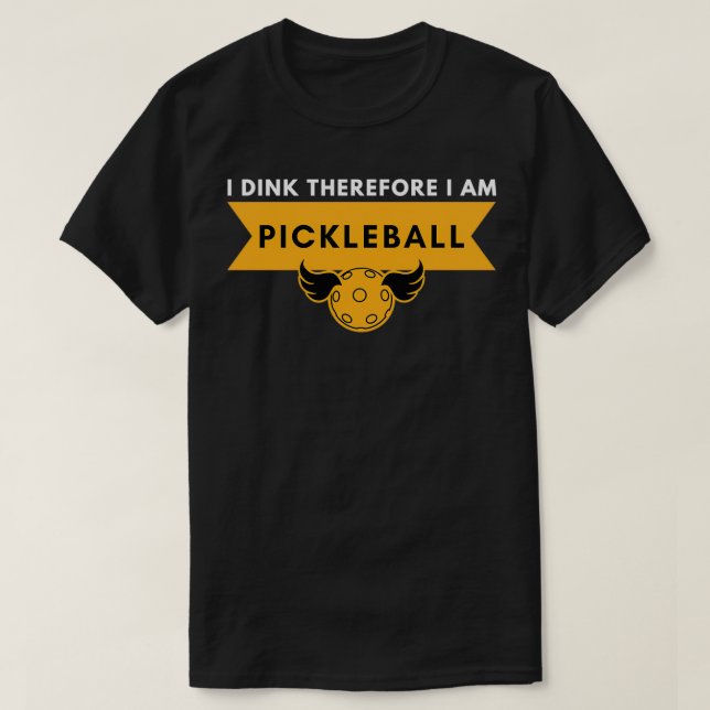 Camiseta Dink Por lo tanto soy Pickleball 1 (Diseño del anverso)