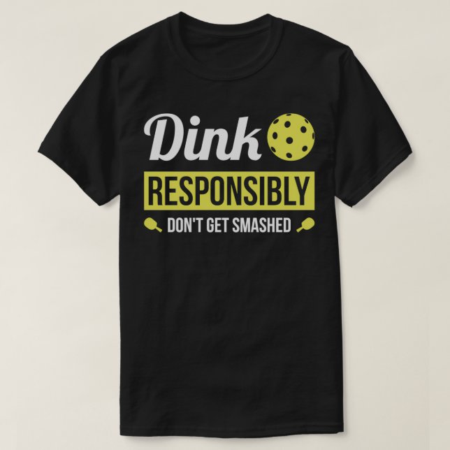 Camiseta Dink Responsable Funny Pickleball (Diseño del anverso)