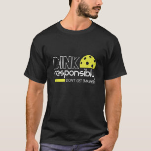 Camiseta Dink Responsable Funny Pickleball