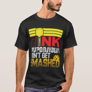 Camiseta Dink Responsablemente Eslogan Divertido Para Jugad