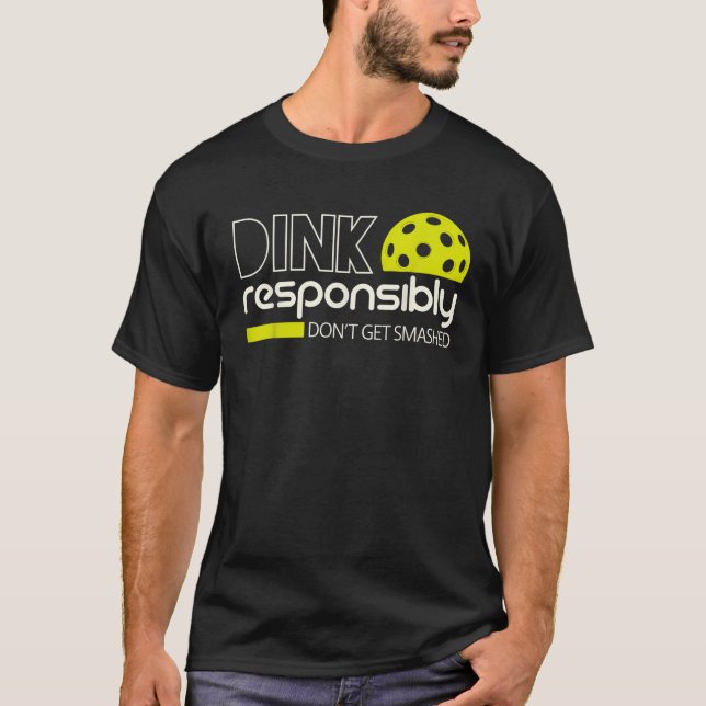 Camiseta Dink Responsablemente Graciosos Regalos Para Jugad (Anverso)