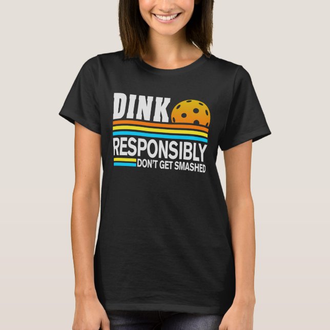 Camiseta Dink Responsablemente no te hagas el piquetbol div (Anverso)