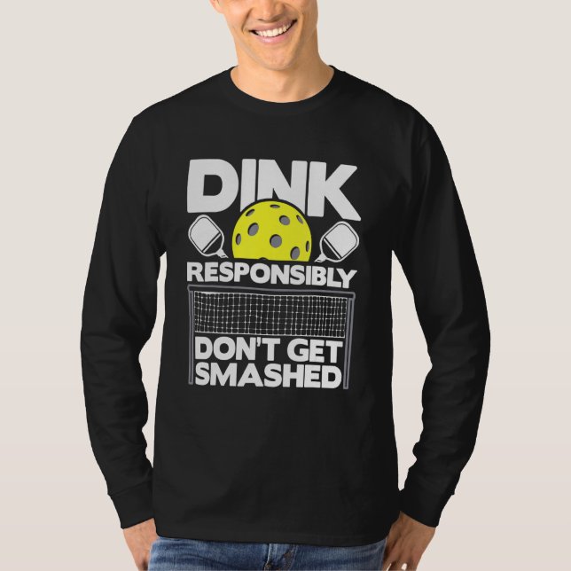 Camiseta Dink Responsablemente no te rompan la almohadilla  (Anverso)