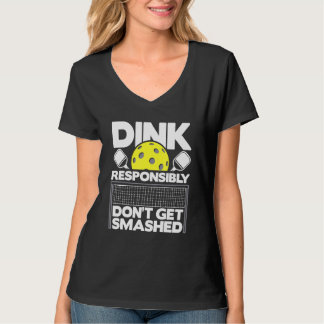 Camiseta Dink Responsablemente no te rompan la almohadilla 