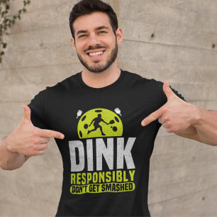 Camiseta Dink Responsibly Don't Get Smashed Pickleball