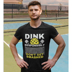 Camiseta Dink Responsibly Don't Get Smashed Pickleball