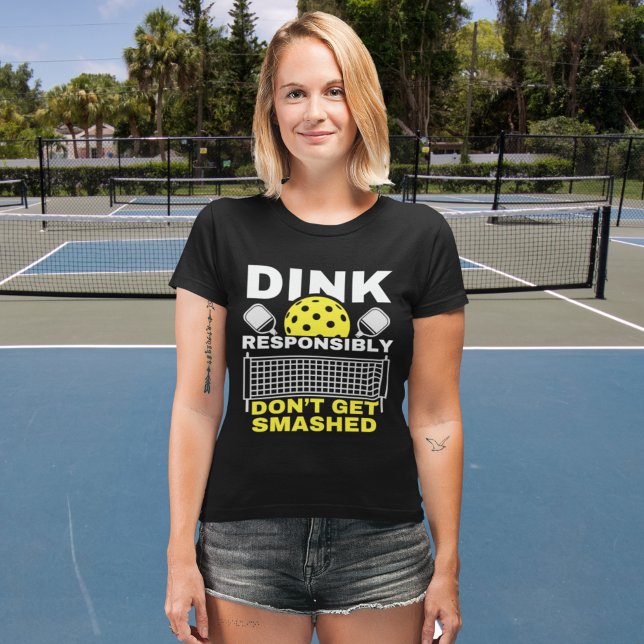 Camiseta Dink Responsibly Don't Get Smashed Pickleball (Subido por el creador)