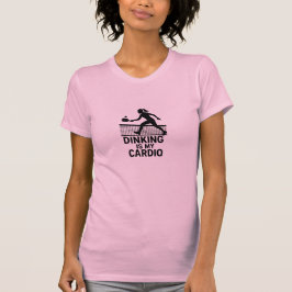 Camiseta Dinking Is My Cardio