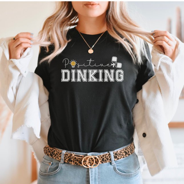 Camiseta Dinking Positivo Dicho Divertido de Pickleball (Subido por el creador)