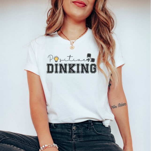 Camiseta Dinking Positivo Dicho Divertido de Pickleball  (Subido por el creador)