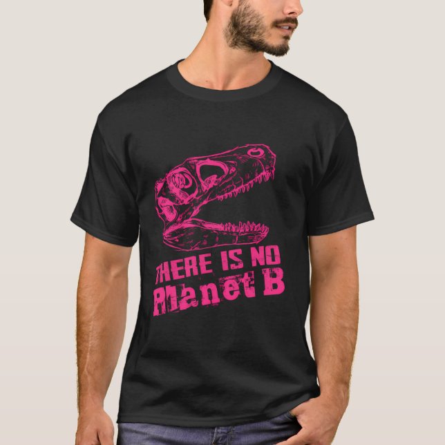 Camiseta Dino No Hay Planeta B - El Cambio Climático Es Rea (Anverso)