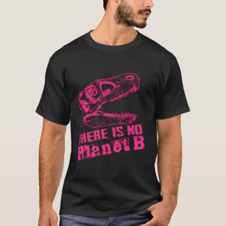 Camiseta Dino No Hay Planeta B - El Cambio Climático Es Rea