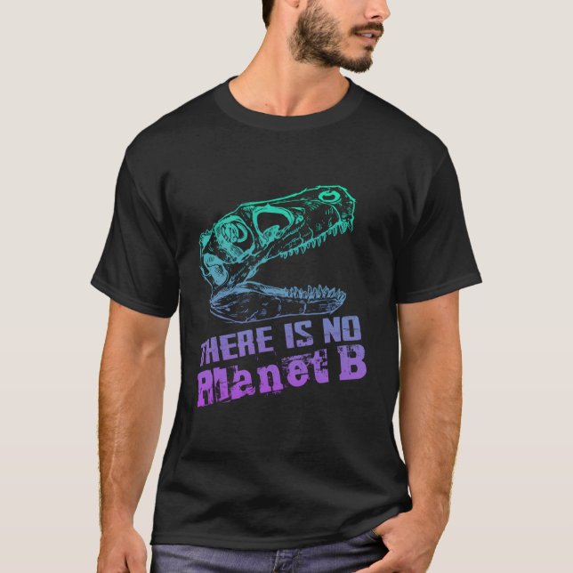 Camiseta Dino No Hay Planeta B - El Cambio Climático Es Rea (Anverso)