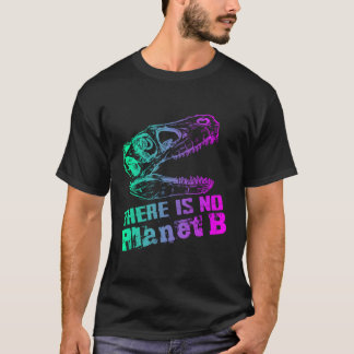 Camiseta Dino No Hay Planeta B - El Cambio Climático Es Rea