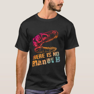 Camiseta Dino No Hay Planeta B - El Cambio Climático Es Rea