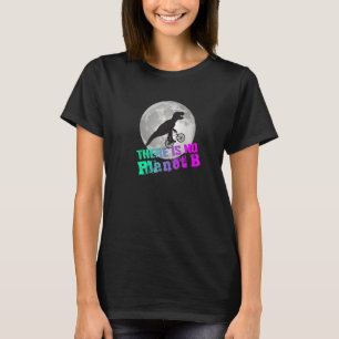 Camiseta DINO NO HAY PLANETA B El cambio climático es real