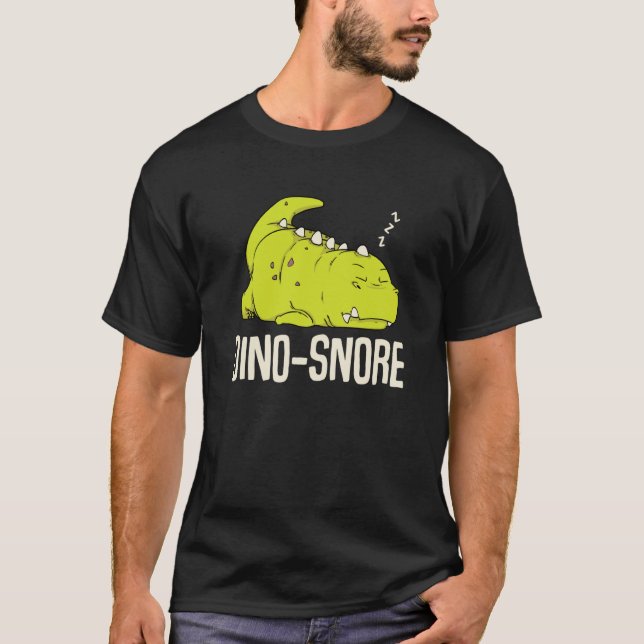 Camiseta Dino Snore Rex Dinosaur Pun Snoring Tyrannosaurus (Anverso)