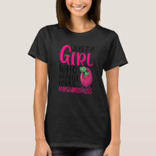 Camiseta Dino Solo Una Chica Que Realmente Ama Parasaurolop