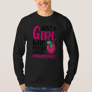 Camiseta Dino Solo Una Chica Que Realmente Ama Parasaurolop