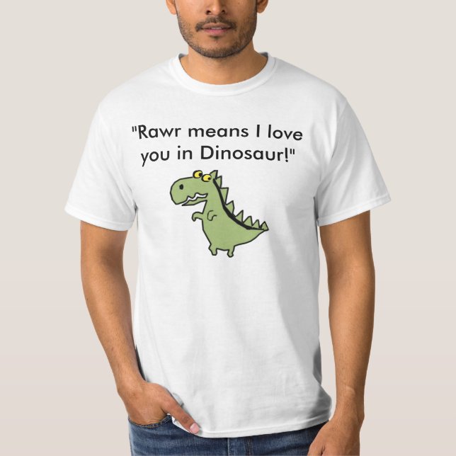 Camiseta ¡Dinos, "medios de Rawr te amo en dinosaurio! " (Anverso)