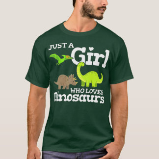 Camiseta Dinos sólo un Chica que ama a los dinosaurios Brac