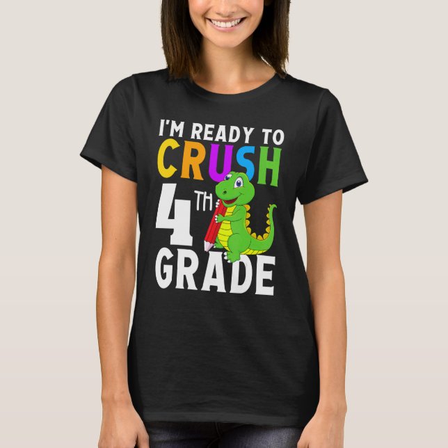 Camiseta Dinosaur Back To School I'm Ready To Crush 4th Gra (Anverso)