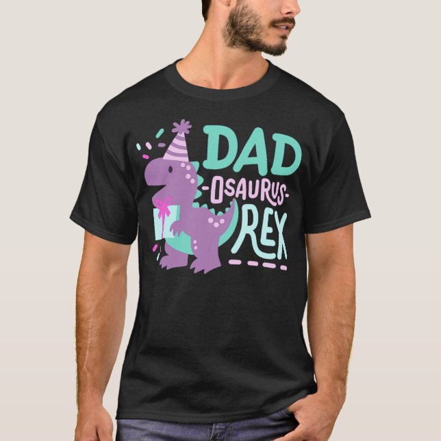 Camiseta Dinosaur Birthday Dad Osaurus T Rex Family Matchin (Anverso)