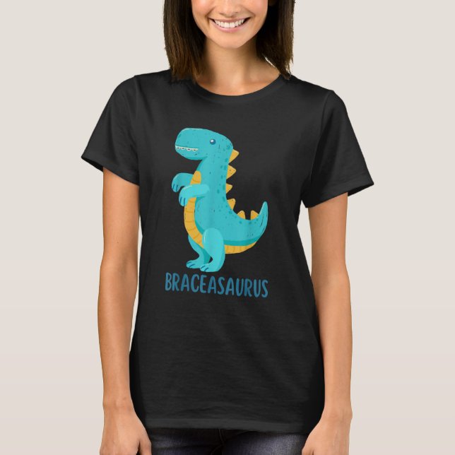 Camiseta Dinosaur Braces  BRACEASAURUS Orthodontist (Anverso)