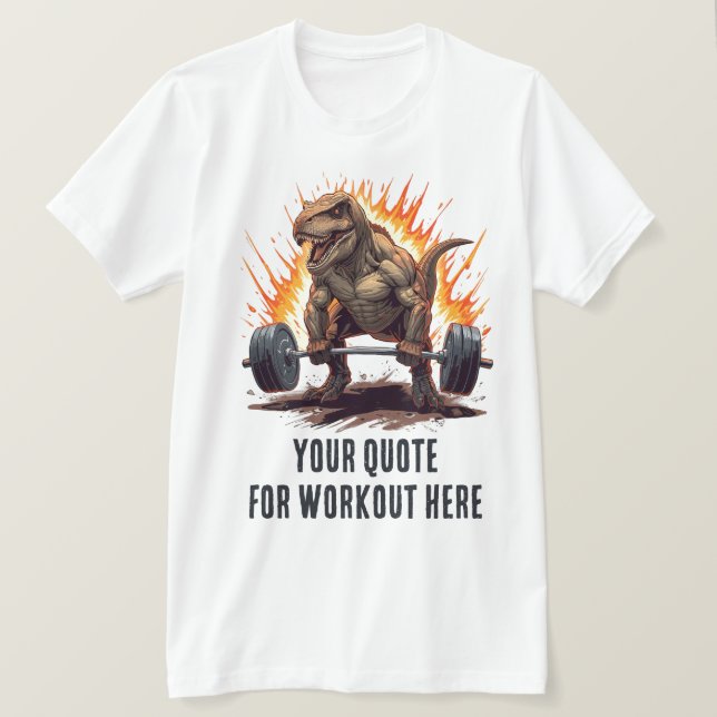 Camiseta Dinosaur Custom Motivational Quote for Workout (Anverso del diseño)
