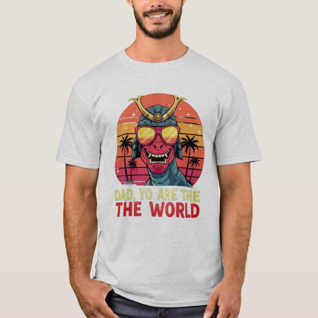 Camiseta Dinosaur Dad T-Shirt - "Dad You Are the World"  (Anverso)