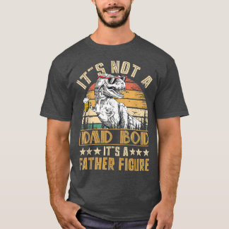 Camiseta Dinosaur It's Not A Dad Bod It's A Father Figure B