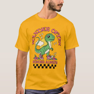 Camiseta Dinosaur lindo "Vagar a menudo, maravillarse siemp