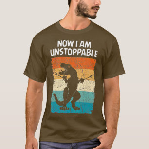 Camiseta Dinosaur Now I Am Unstoppable Funny Trex