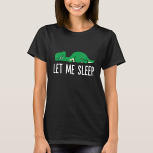 Camiseta Dinosaurio durmiente me deja dormir adormecido din