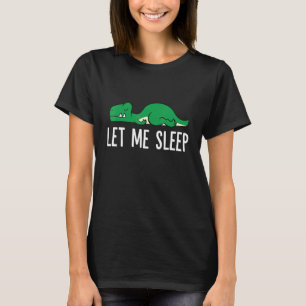 Camiseta Dinosaurio durmiente me deja dormir adormecido din