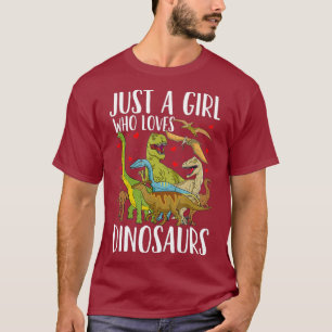 Camiseta Dinosaurio sólo un Chica que ama a los dinosaurios