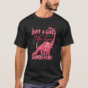 Camiseta Dinosaurio sólo un Chica que ama los dinosaurios d