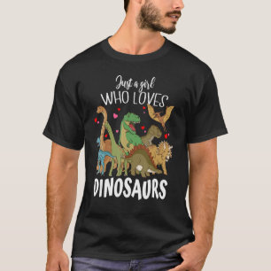 Camiseta Dinosaurios sólo un Chica que ama a los dinosaurio