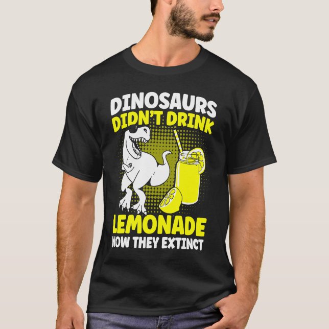 Camiseta Dinosaurs Didn't Drink Lemonade Lemon Juice Lemona (Anverso)