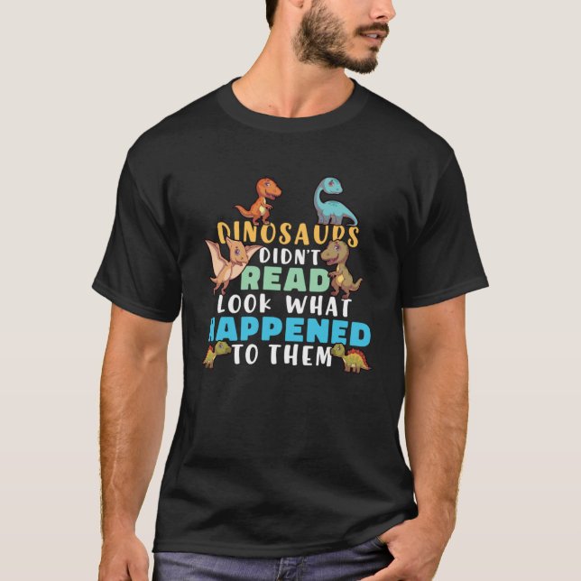 Camiseta Dinosaurs Didnt Read  Book  Boys Kids Teacher (Anverso)