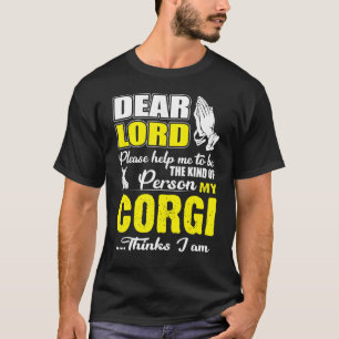 Camiseta Dios Ayúdame A Ser El Tipo De Persona Que Corgi Pi