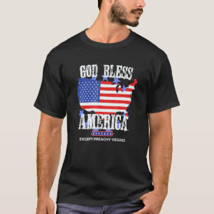 Camiseta Dios Bendiga a América Excepto Veganos Predicadore