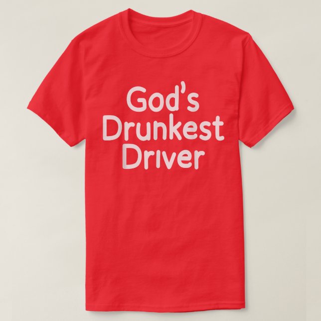 Camiseta Dios Conductor ebrio gracioso Conductor Gracioso M (Diseño del anverso)
